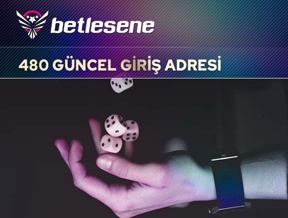 betlesene480 guncel giris adresi