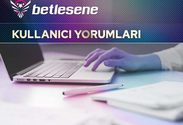 betlesene kullanici yorumlari